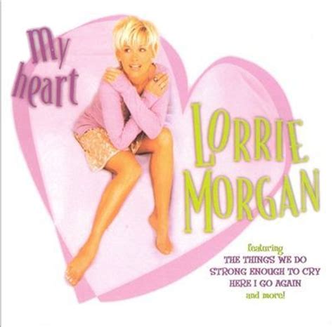 Lorrie Morgan My Heart Lyrics And Tracklist Genius