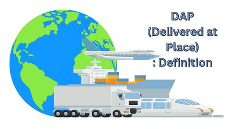 Delivered At Place Dap Incoterms Definition And Obligations Dfh