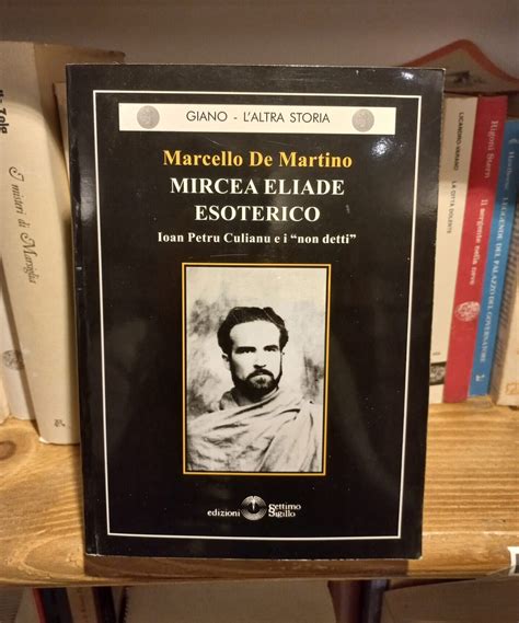 Mircea Eliade Esoterico Marcello De Martino Libreria Ex Libris