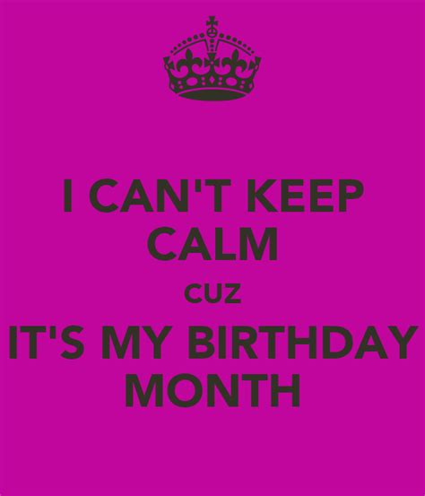 I Cant Keep Calm Cuz Its My Birthday Month Poster Natasha Keep