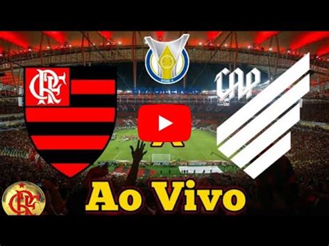 Flamengo X Atl Tico Paranaense Ao Vivo Youtube