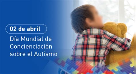 D A Mundial Del Autismo De Abril Desde Cu Ndo Se Conmemora Y Por Qu Tea D A Mundial