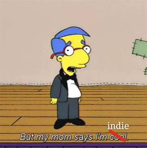 But My Mum Says Im Indie