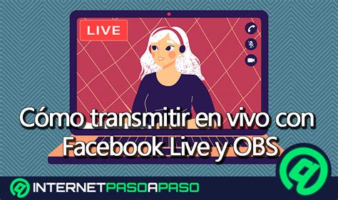 Usar Obs Con Facebook Live Gu A Paso A Paso