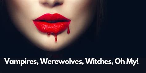Vampires Werewolves Witches Oh My Jeff D Ellis