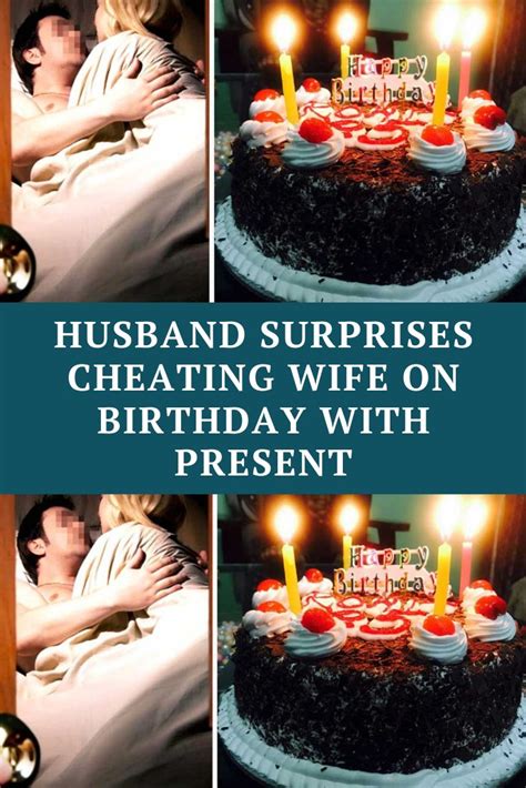 Husband Finds Out That Wife Was Cheating Surprises Her On Birthday With T She Won T Forget