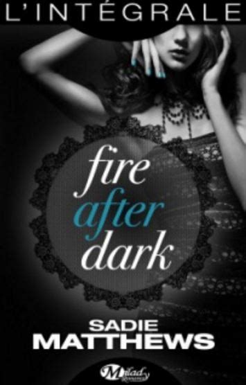 La Trilogie Fire After Dark 2017 Sadie Matthews Telecharger Des