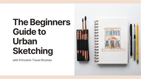 The Beginners Guide To Urban Sketching Princeton Brush Company