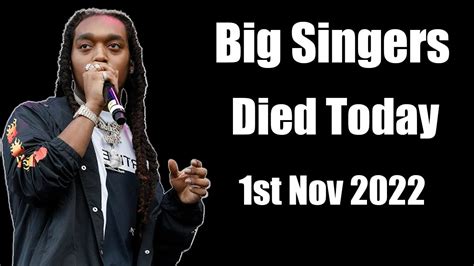 Big Singers Died Today 1st Nov 2022 Youtube