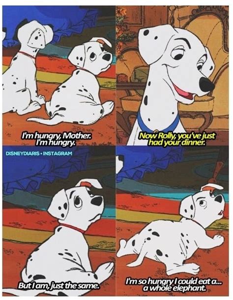 101 Dalmations I Love This Quote To This Day My 25 Year Old Son Will