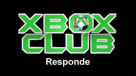 Xbox Club Responde 1 Youtube