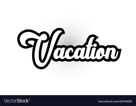 Black And White Vacation Hand Written Word Text Vector Image