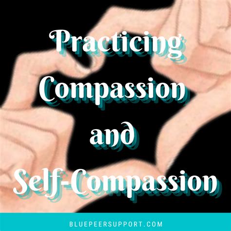Practicing Compassion And Self Compassion Blue Peer Support Resources