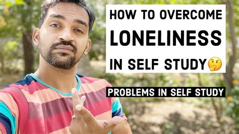 How To Overcome Loneliness In Self Study Problems In Self Study