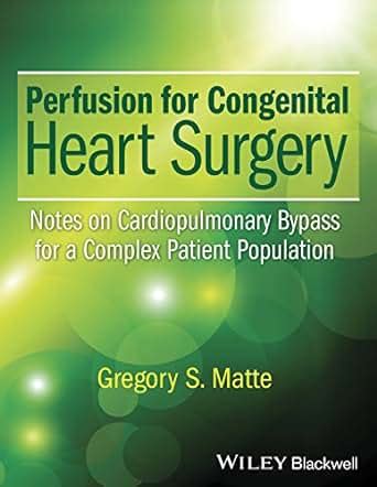 Amazon Perfusion For Congenital Heart Surgery Notes On