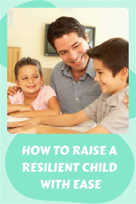 Tips To Help You Raise A Resilient Child Who Is Strong And Confident