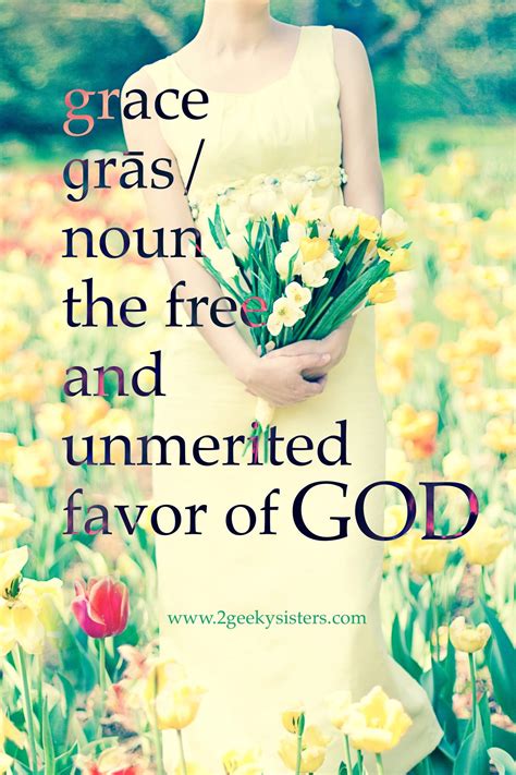 Grace is the free and unmerited favor of God. | Grow in grace, Woman