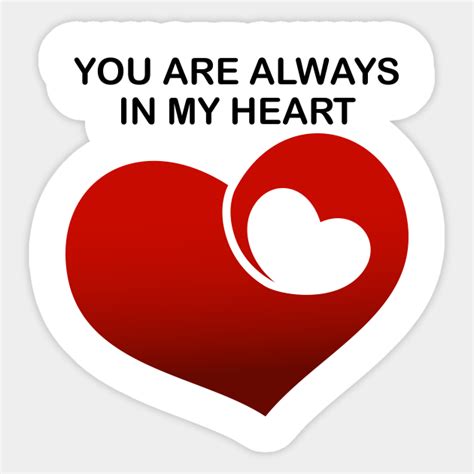 You Are Always In My Heart Love Sticker Teepublic