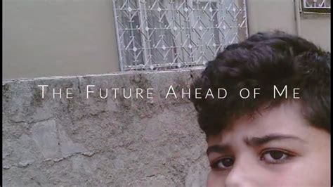 Bassams Story The Future Ahead Of Me A Young Syrian Refugee Films His Life In Turkey Youtube