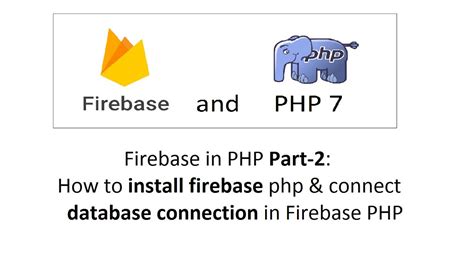 Firebase In Php Part 2 How To Install Firebase Php And Connect Database