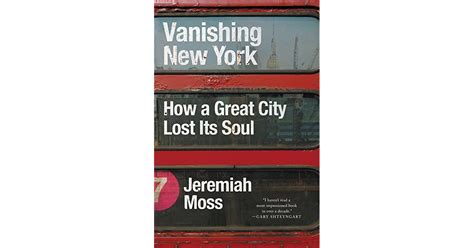 Vanishing New York How A Great City Lost Its Soul By Jeremiah Moss