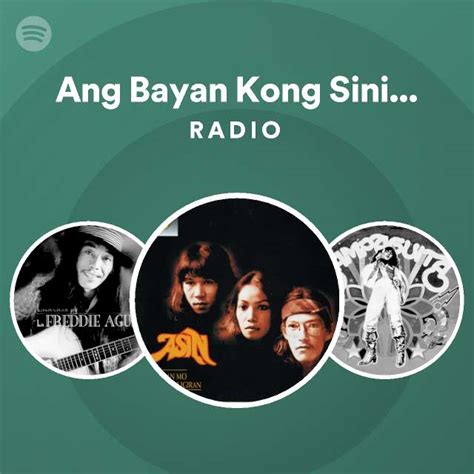 Ang Bayan Kong Sinilangan Radio Playlist By Spotify Spotify