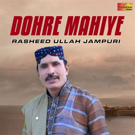Dohre Mahiye Single Single By Rasheed Ullah Jampuri Spotify