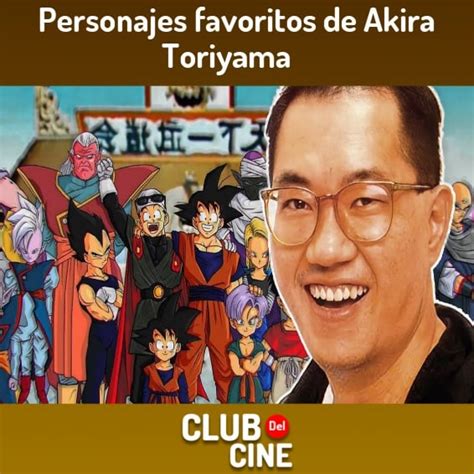 Dragon Ball Akira Toriyama Tiene Dos Personajes Favoritos Y Goku No Es