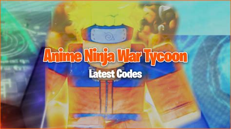 Anime Ninja War Tycoon Codes September 2022 Gamer Journalist