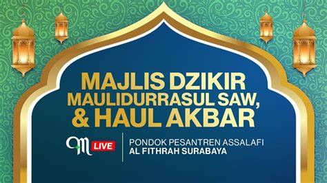 🔴live Majlis Dzikir Maulidur Rasul Saw And Haul Akbar Ponpes Assalafi
