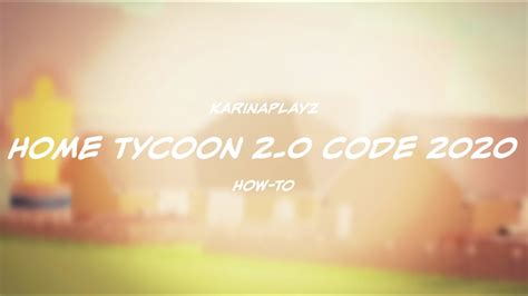 Roblox Code Home Tycoon 2 0 What Is The Secret Code In Roblox Home Tycoon 2 0 2020 What Code To Put In - code for roblox house tycoon 2.0