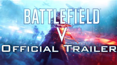 Battlefield V Official Trailer Youtube