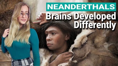 Neanderthal Brains Developed Differently Youtube