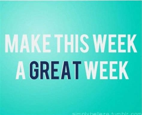Great Week Ahead Quotes Quotesgram