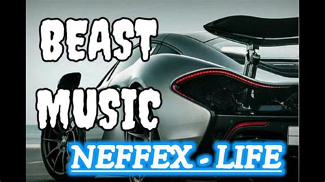 Neffex Life Beast Music Youtube