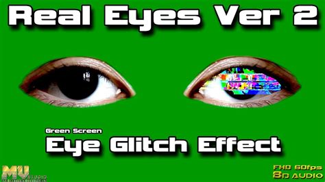Green Screen Eye Glitch Effect Real Eye 2 No Copyright Vfx 2020