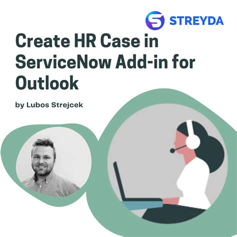 Create Hr Case In Servicenow Add In For Outlook By Lubos Strejcek Streyda