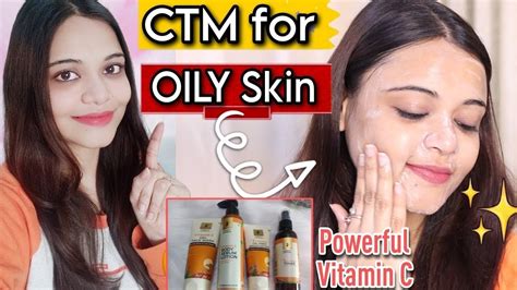Most Effective And Powerful Vitamin C How To Do Ctm Routine For Oily