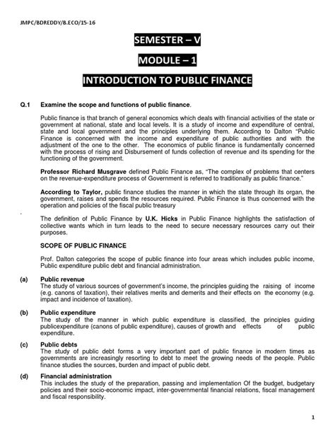 It is the branch of economics that assesses the government revenue and government expenditure of the public authorities and the adjustment of one or the other to achieve desirable effects and avoid undesirable ones. Role of Public Finance | Public Finance | Fiscal Policy
