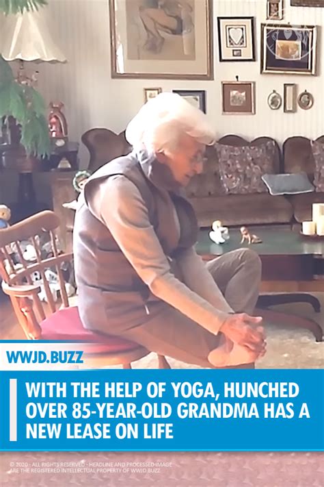 Pin C 2555 With The Help Of Yoga Hunched Over 85 Year Old Grandma Has A New Lease On Life Wwjd