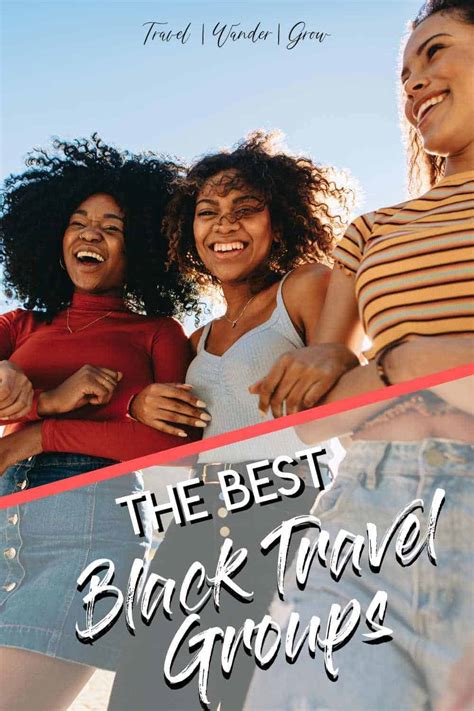 The Best Black Travel Groups Travelwandergrow