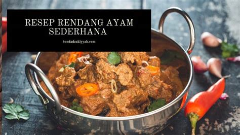 Maybe you would like to learn more about one of these? Resep Rendang Ayam Sederhana Buatan Mama - Bundadzakiyyah