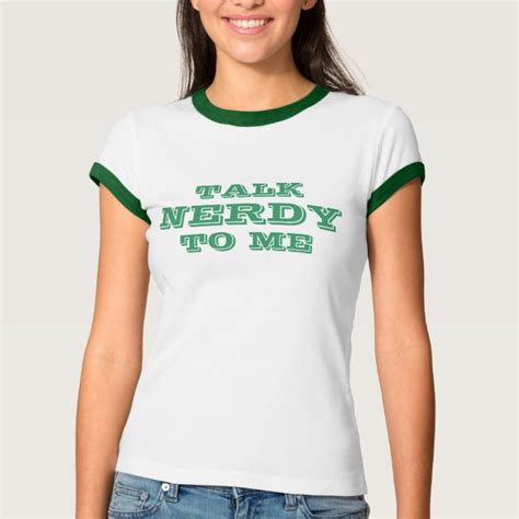 Talk Nerdy To Me Geeky T Shirt For Women