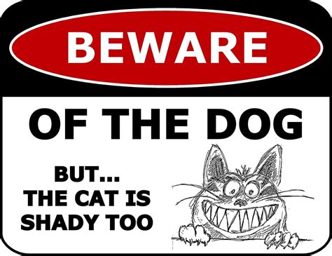 Pcscp Beware Of The Dog But The Cat Is Shady Too 11 Inch By 95 Inch