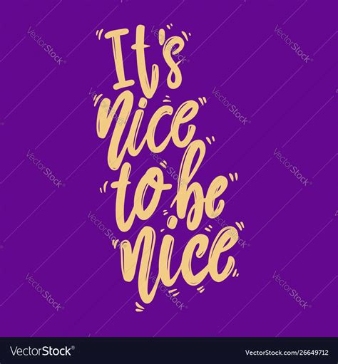 Its Nice To Be Nice Lettering Phrase For Postcard Vector Image