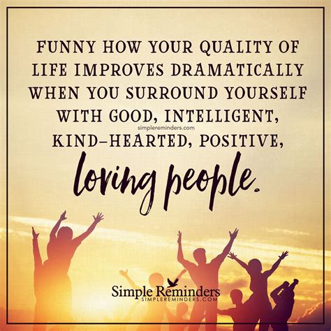 Surround Yourself With Good People Funny How Your Quality