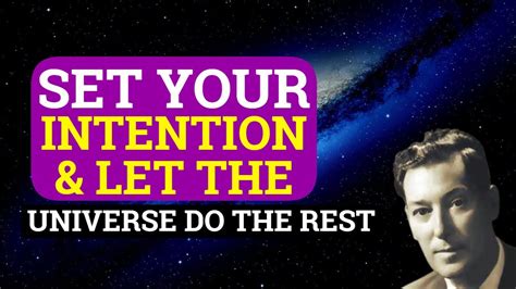 Set Your Intention And Let The Universe Do The Rest Youtube