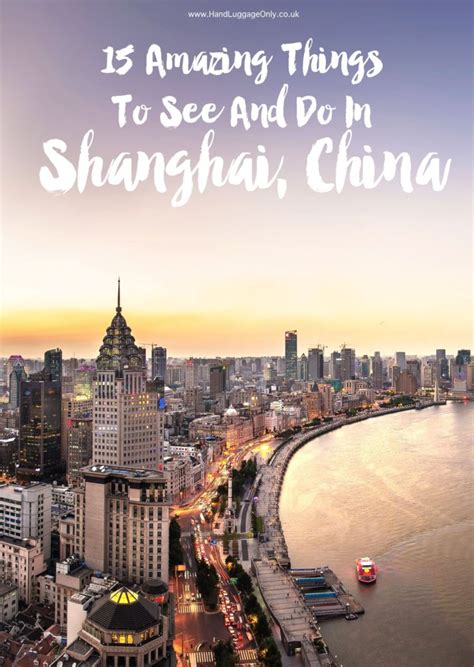 15 Amazing Things To See And Do In Shanghai China Hand Luggage Only