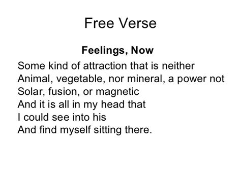 Free verse poetry, basically, is poetry that doesn't rhyme. Examples of free verse Poems