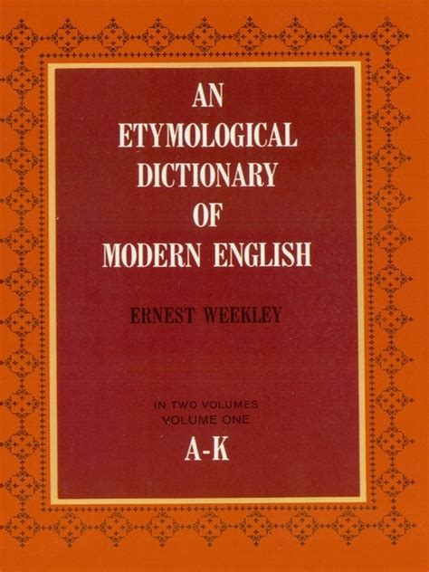 An Etymological Dictionary Of Modern English Vol 1 By Ernest Weekley